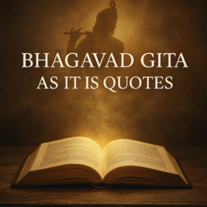 30 Powerful “Bhagavad Gita As It Is” Quotes That Will Transform Your Life