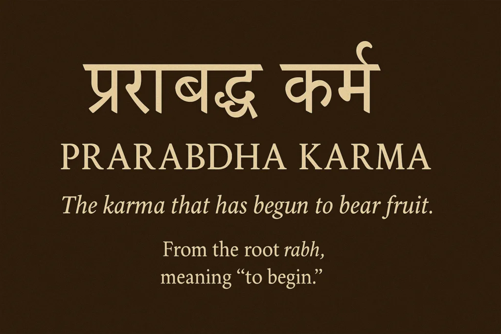 Prarabdha Karma Sanskrit Term + Meaning