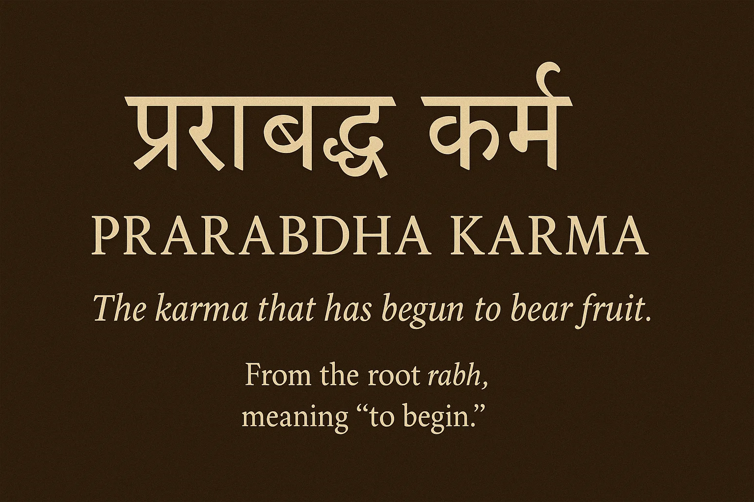Prarabdha Karma Sanskrit Term + Meaning